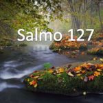 30/06/2017 – Salmo 127